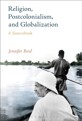 Religion, Postcolonialism, and Globalization: A Sourcebook view 2