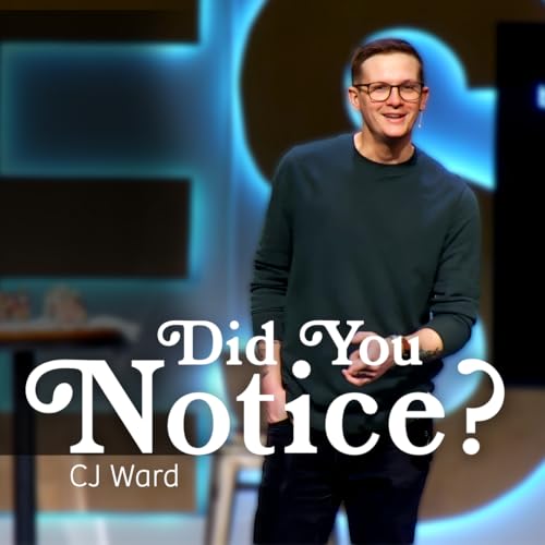 Did You Notice? | CJ Ward Podcast Por  arte de portada
