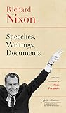 Richard Nixon: Speeches, Writings, Documents (The James Madison Library in American Politics, 6)