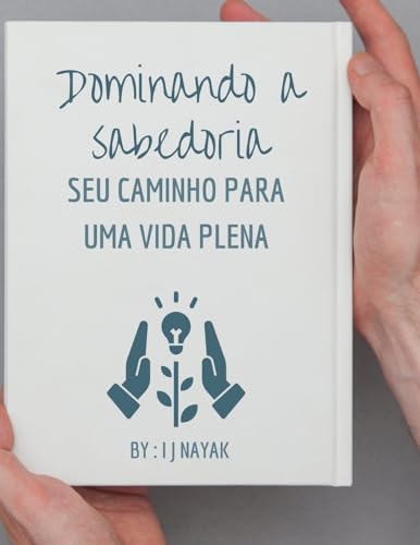 Dominando a sabedoria: seu caminho para uma vida plena