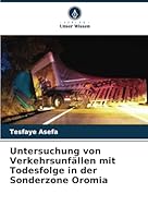 Untersuchung von Verkehrsunfällen mit Todesfolge in der Sonderzone Oromia 6208683866 Book Cover