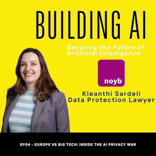 EP04 - Europe vs Big Tech: Inside the AI Privacy War