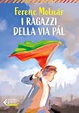 i ragazzi della via pál - classici ragazzi