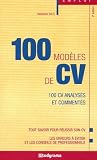 100 modèles de CV: 100 cv analysés et commentés
