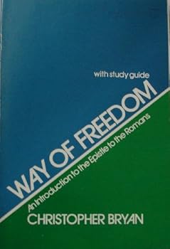 Way of freedom: An introduction to the Epistle to the Romans with study guide