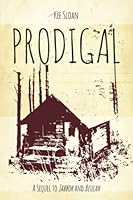 Prodigal: A Sequel to Jabbok and Beulah 1737323605 Book Cover