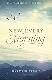 New Every Morning: 365 Days of Worship