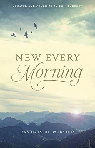 New Every Morning: 365 Days of Worship
