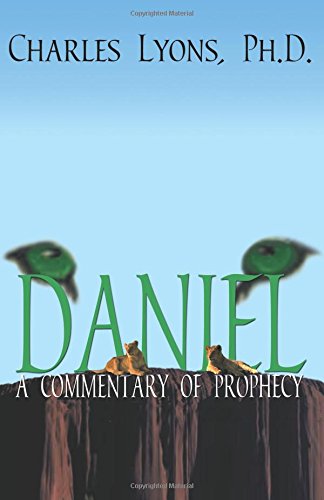 Daniel A Commentary of Prophecy