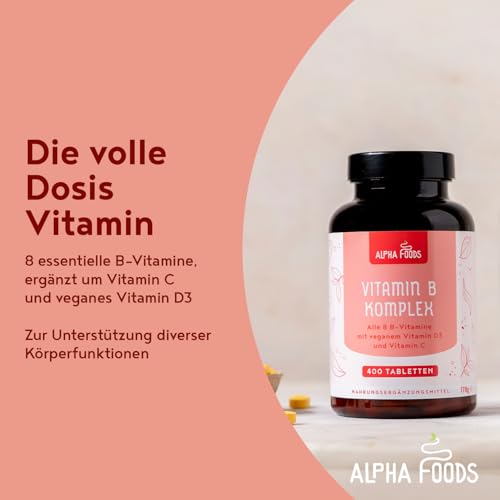 Vitamin B-Komplex | 400 hochwirksame vegane Tabletten (1 Jahr+ Vorrat) | Alle 8 B-Vitamine B1-B2-B5-B6-B12, Biotin, Folsäure, Vit C & D3 | Energie-Boost & Immun-Unterstützung | Alpha Foods