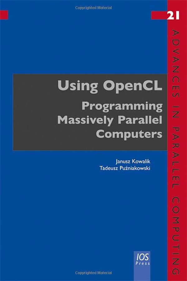 Using Opencl: Programming Massively Parallel Computers: 21 (Advances in Parallel Computing)