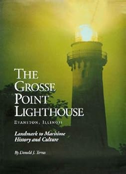 Hardcover The Grosse Point Lighthouse, Evanston, Illinois: Landmark to maritime history and culture Book
