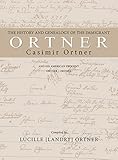 The History and Genealogy of the Immigrant Casimir Ortner