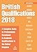British Qualifications 2018: A Complete Guide to Professional, Vocational and Academic Qualifications in the United Kingdom