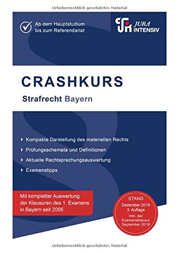 CRASHKURS Strafrecht - Bayern, 3. Auflage: Ab dem Hauptstudium bis zum Referendariat (Crashkurs: Lä CRASHKURS Strafrecht - Bayern, 3. Auflage: Ab dem Hauptstudium bis zum Referendariat (Crashkurs: Lä