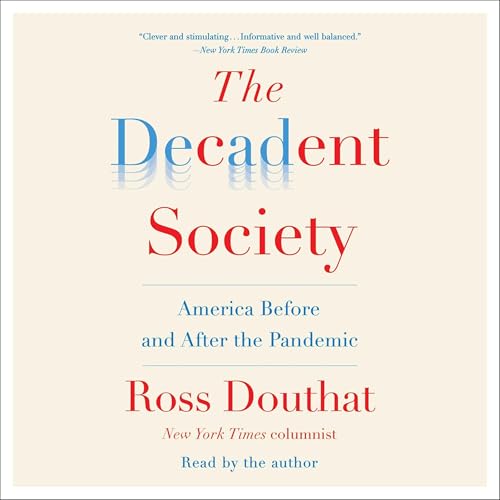 The Decadent Society by Ross Douthat episode artwork