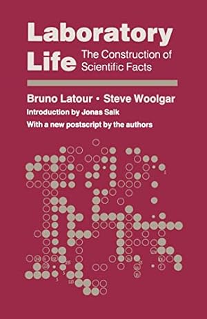 Laboratory Life: The Construction of Scientific Facts, 2nd Edition