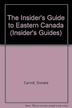 Paperback The Insider's Guide to Eastern Canada (Insider's Guides) Book