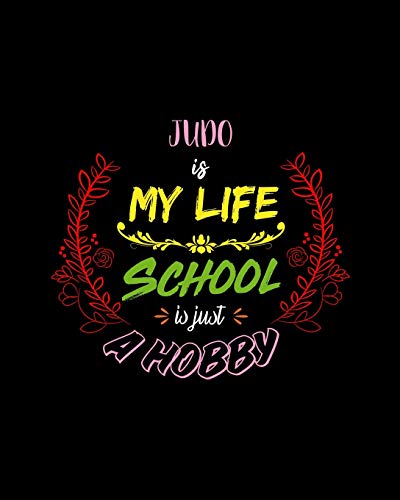 Judo Is My Life School Is Just A Hobby: A 8x10 Inch Matte Softcover Paperback Notebook Journal With 120 Blank College Ruled Lined Pages - Perfect for Athletes, Sports Fans, Coaches image 3