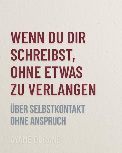 WENN DU DIR SCHREIBST, OHNE ETWAS ZU VERLANGEN: Über Selbstkontakt ohne Anspruch (Ikigai Reclaimed™ — Briefe, die nicht ankommen müssen 4)