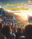 bowl games schedule  Super Bowl Game Day Vibes – Notebook: Capture the excitement of America’s biggest game day – perfect for fans, players, and sports lovers