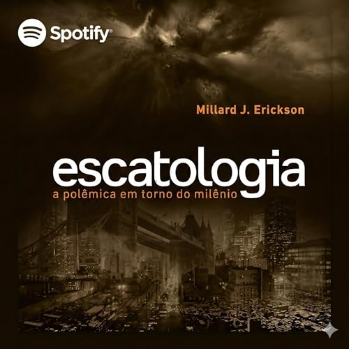 10 - Posi&ccedil;&otilde;es Intermedi&aacute;rias e Conclus&atilde;o - Escatologia: a pol&ecirc;mica em torno do mil&ecirc;nio