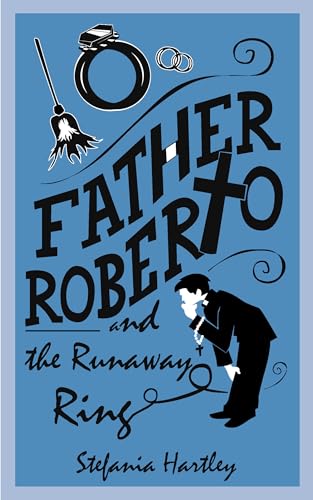 Father Roberto and the Runaway Ring: two heartwarming cosy mysteries (Father Roberto's cosy mysteries Book 2)