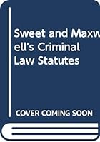 Sweet & Maxwell's Criminal Law Statutes 0421533706 Book Cover
