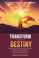 Transform Your Destiny: Embrace the Life You Are Meant to Live in Partnership With the Divine 1953153976 Book Cover