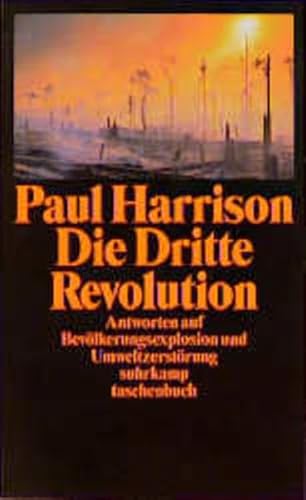 Die Dritte Revolution: Antworten auf Bevölkerungsexplosion und Umweltzerstörung (suhrkamp taschenbuch)