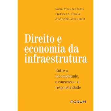 Capa do livro Direito e economia da infraestrutura: entre a incompletude, o consenso e a responsividade