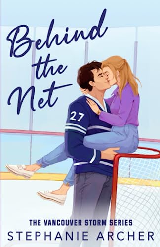 Behind the Net: a grumpy sunshine hockey romance (Vancouver Storm Book 1)