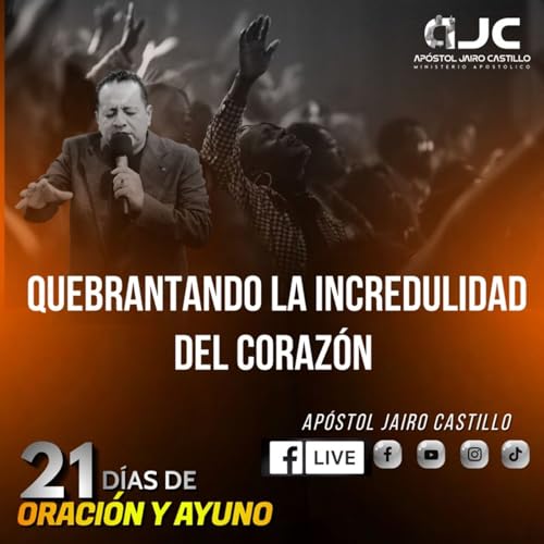QUEBRANTANDO LA INCREDULIDAD DEL CORAZÓN