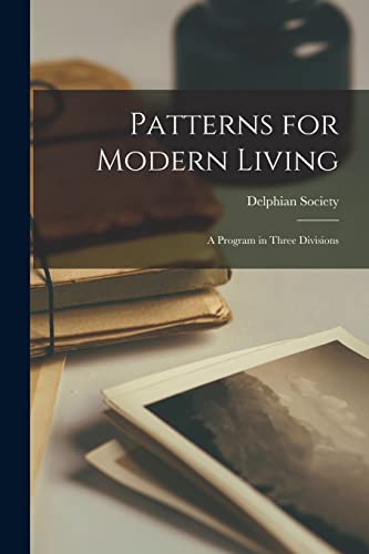 Patterns for Modern Living: a Program in Three Divisions