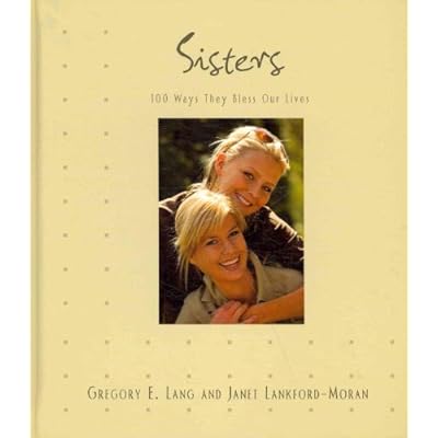 Sisters: 100 Ways They Bless Our Lives