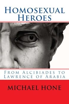 Paperback Homosexual Heroes: From Alcibiades to Lawrence of Arabia Book