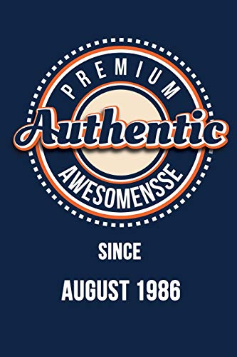 Premium Authentic Awesomensse Since AUGUST 1986: Funny quote Birthday gift, Blue cool design 6 x 9 with 120 pages Soft Matte Cover