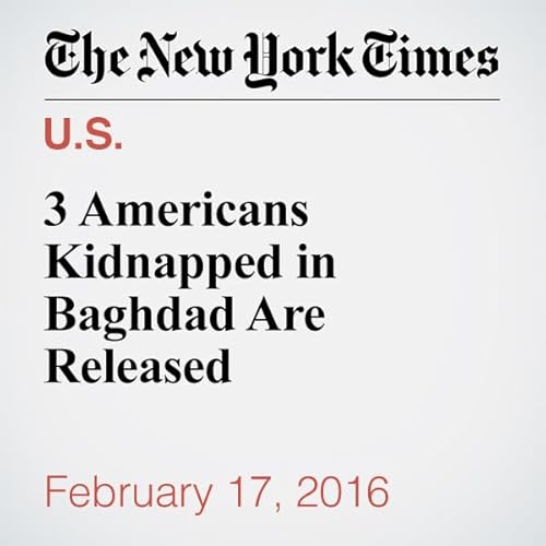 3 Americans Kidnapped in Baghdad Are Released cover art