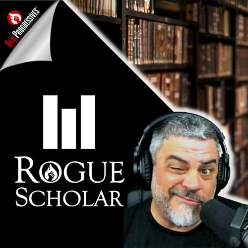 The Rogue Scholar Podcast Por Real Progressives arte de portada