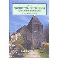 101 Medieval Churches in West Sussex: A Touring Guide 1857703065 Book Cover