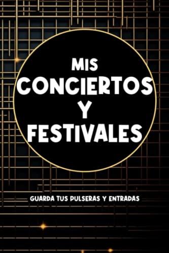 Mis conciertos y Festivales: Diario de conciertos para organizar, planificar y guardar las entradas y pulseras