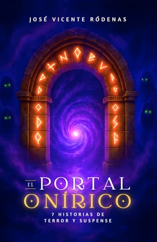 El Portal Onirico: 7 Historias de Terror y Suspense