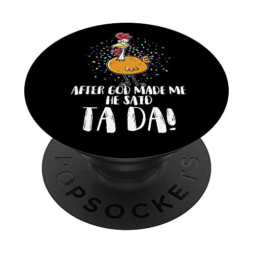 Dopo Dio mi ha fatto lui ha detto TADA - divertente pollo amante pulcino PopSockets PopGrip Intercambiabile