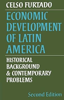 Paperback Economic Development of Latin America: Historical Background and Contemporary Problems (Cambridge Latin American Studies, Series Number 8) Book