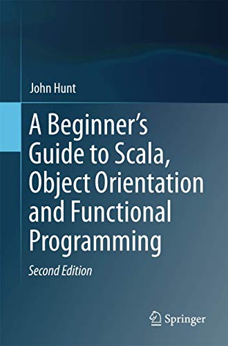 A Beginner's Guide to Scala, Object Orientation and Functional Programming view 2