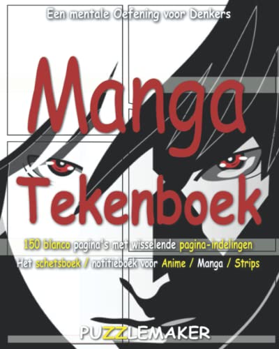 Manga Tekenboek: 150 blanco pagina's met wisselende pagina-indelingen. Het schetsboek / Notitieboek voor anime / Manga / Strips