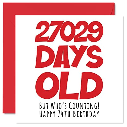 Tarjeta felicitación 74 cumpleaños hombres, mujeres, él ella, 27029 días edad, divertida tarjeta cumpleaños adultos setenta cuatro setenta cuatro años hermano hermana, nan, abuelo, 145 mm x 145 mm