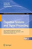 Cognitive Systems and Signal Processing: 4th International Conference, ICCSIP 2018, Beijing, China, November 29 - December 1, 2018, Revised Selected ... in Computer and Information Science, 1006)