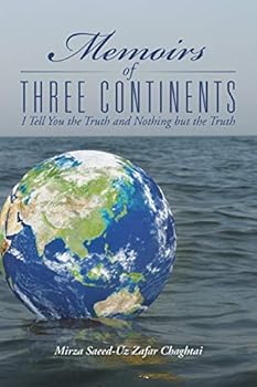 Memoirs of Three Continents: I Tell You the Truth and Nothing But the Truth