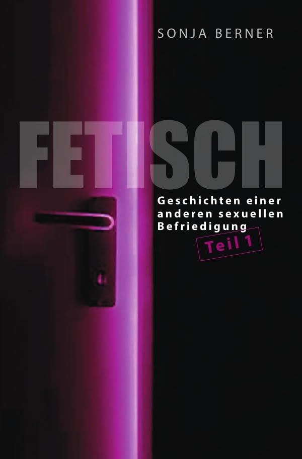 Fetisch: Geschichten einer anderen sexuellen Befriedigung